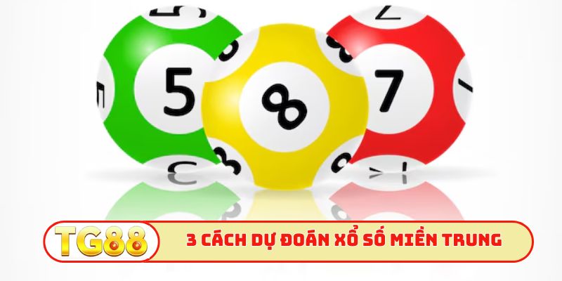 3 cách hỗ trợ dự đoán xổ số miền Trung