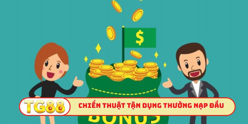 Chiến thuật tận dụng thưởng nạp đầu lên đến 18.888K